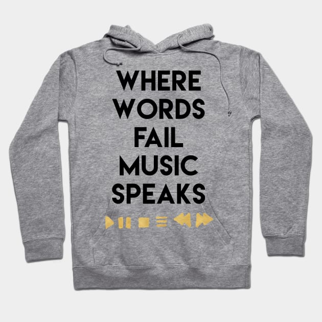 Where Words Fail Music Speaks Hoodie by deificusArt